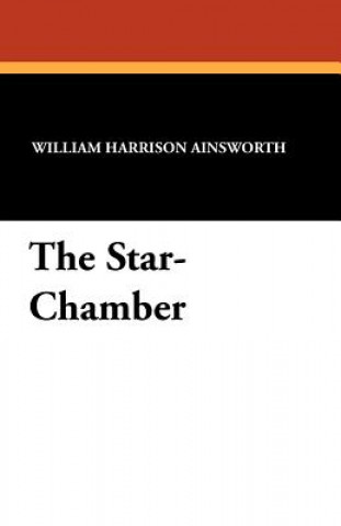 Libro Star-Chamber William Harrison Ainsworth