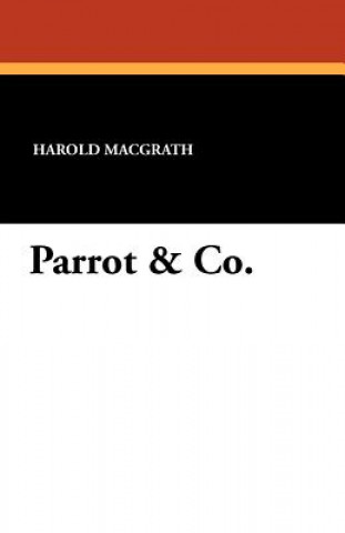 Libro Parrot & Co. Harold Macgrath