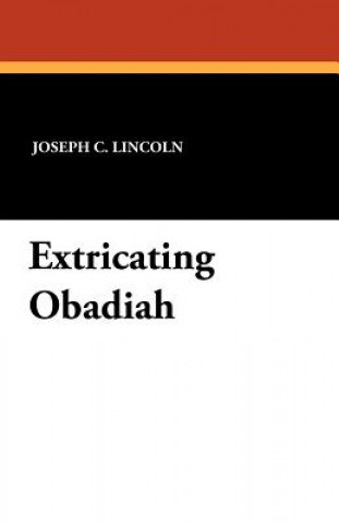 Knjiga Extricating Obadiah Joseph C Lincoln