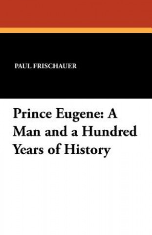 Knjiga Prince Eugene Paul Frischauer