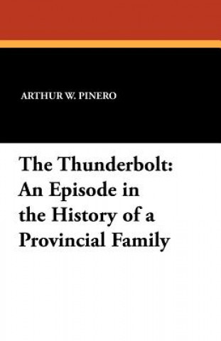Knjiga Thunderbolt Arthur W Pinero