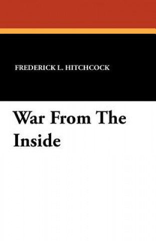 Knjiga War from the Inside Frederick L Hitchcock