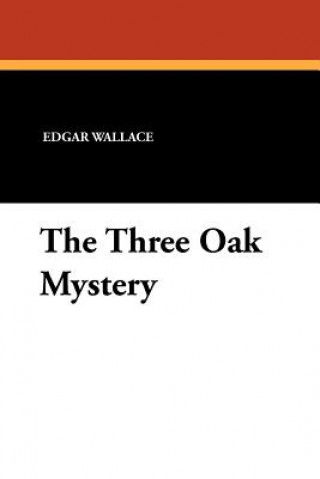 Kniha Three Oak Mystery Edgar Wallace