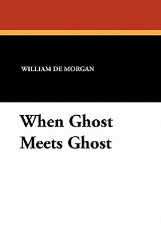 Buch When Ghost Meets Ghost William De Morgan