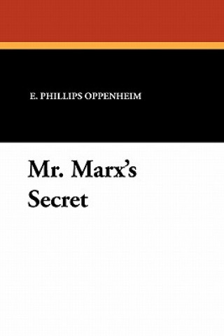 Buch Mr. Marx's Secret E Phillips Oppenheim