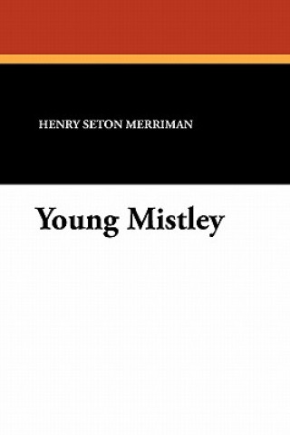 Knjiga Young Mistley Henry Seton Merriman