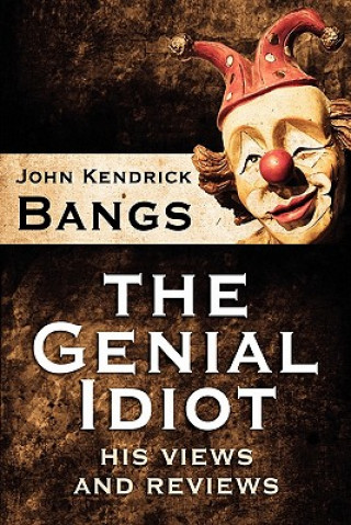 Knjiga Genial Idiot John Kendrick Bangs