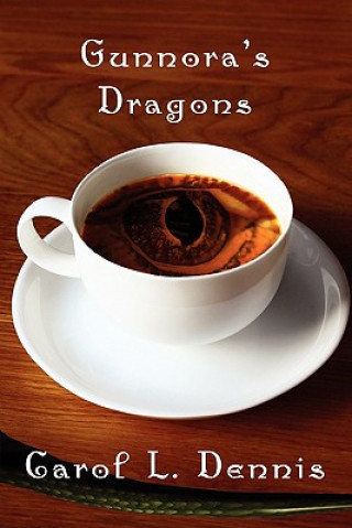 Knjiga Gunnora's Dragons Carol Dennis