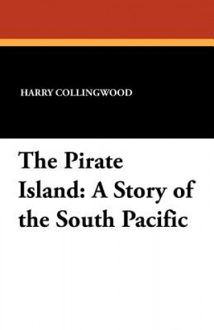 Книга Pirate Island Harry Collingwood