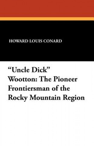 Boek Uncle Dick Wootton Howard Louis Conard