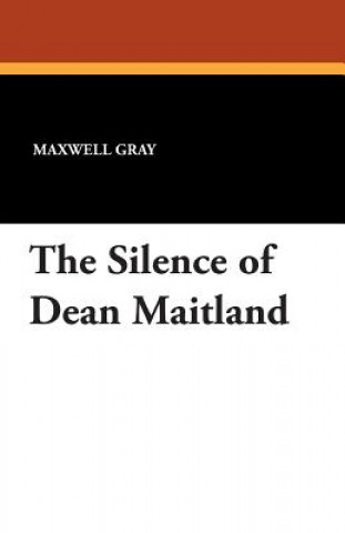 Kniha Silence of Dean Maitland Maxwell Gray