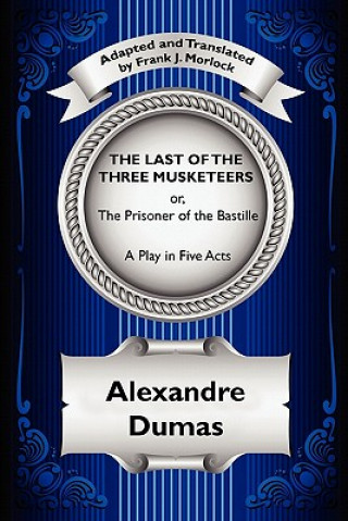 Carte Last of the Three Musketeers; Or, the Prisoner of the Bastille Alexandre Dumas