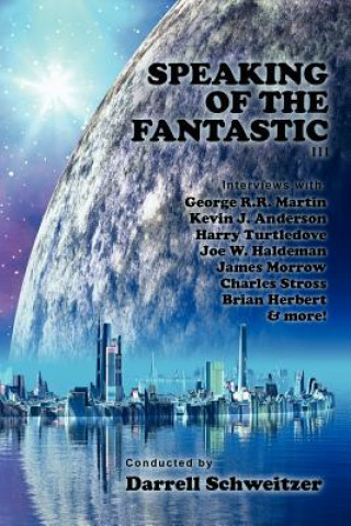 Kniha Speaking of the Fantastic III Darrell Schweitzer