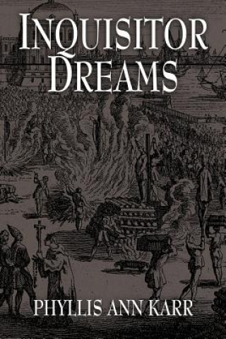 Knjiga Inquisitor Dreams Phyllis Ann Karr