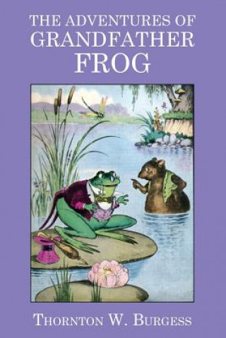 Książka Adventures of Grandfather Frog Thornton W Burgess