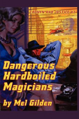 Knjiga Dangerous Hardboiled Magicians Mel Gilden