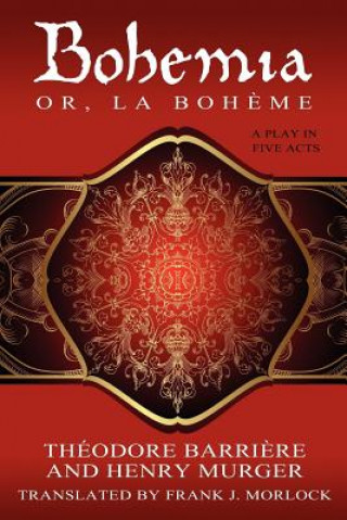 Kniha Bohemia; Or, La Boheme Theodore Barriere