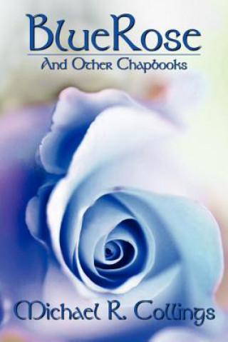 Carte BlueRose and Other Chapbooks Michael R Collings