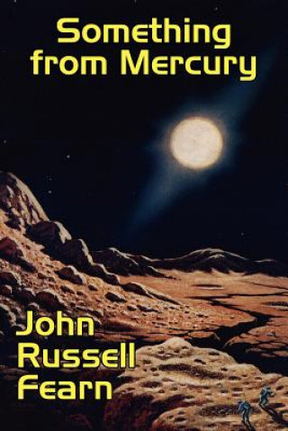 Knjiga Something from Mercury John Russell Fearn