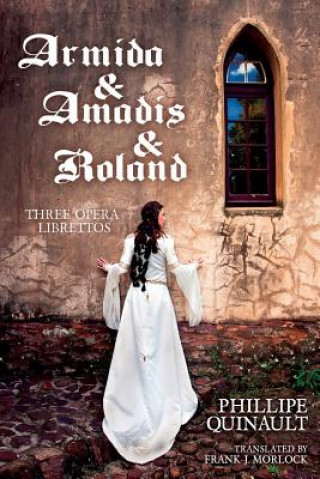 Kniha Armida & Amadis & Roland Philippe Quinault