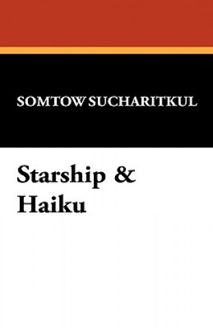 Kniha Starship & Haiku Somtow Sucharitkul