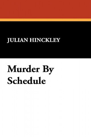 Knjiga Murder by Schedule Julian Hinckley