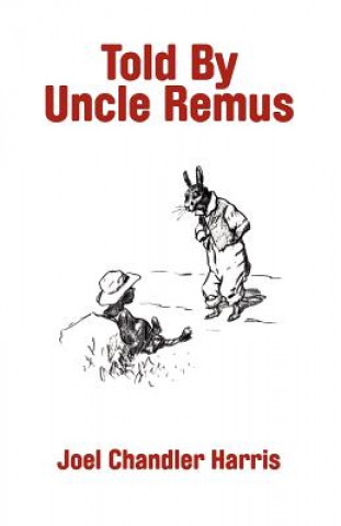 Książka Told By Uncle Remus Joel Chandler Harris