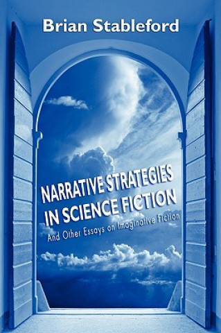 Kniha Narrative Strategies in Science Fiction and Other Essays on Imaginative Fiction Stableford