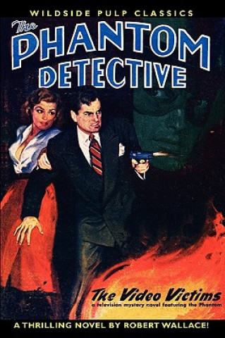 Kniha Phantom Detective in The Video Victims Robert Wallace