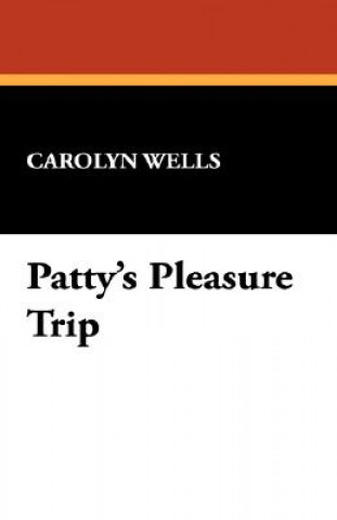 Книга Patty's Pleasure Trip Carolyn Wells