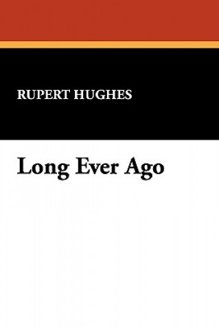 Libro Long Ever Ago Rupert Hughes