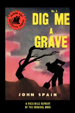 Knjiga Dig Me a Grave John Spain