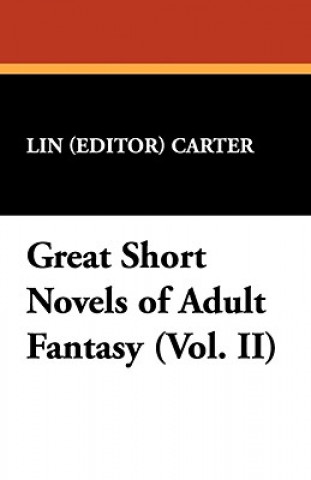 Kniha Great Short Novels of Adult Fantasy (Vol. II) Lin Carter