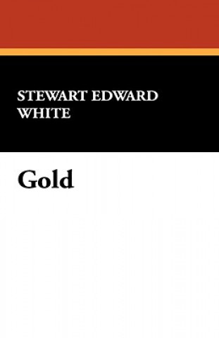 Book Gold Stewart Edward White