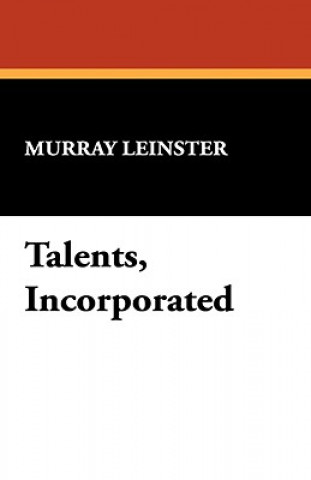 Carte Talents, Incorporated Murray Leinster