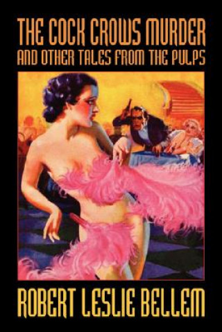 Knjiga Cock Crows Murder and Other Tales from the Pulps Darrell Schweitzer