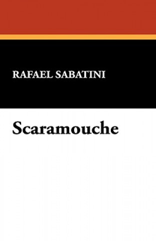 Livre Scaramouche Rafael Sabatini