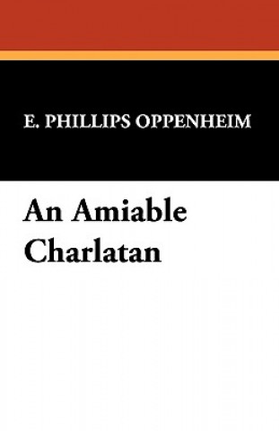 Knjiga Amiable Charlatan E Phillips Oppenheim