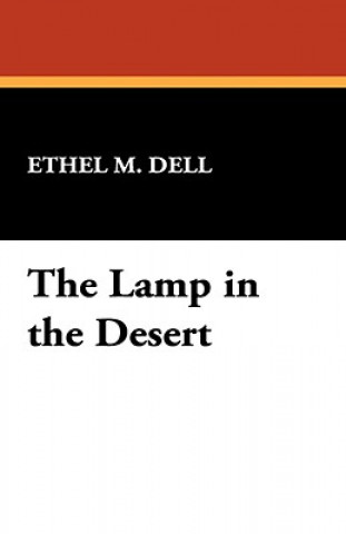 Kniha Lamp in the Desert Ethel M Dell