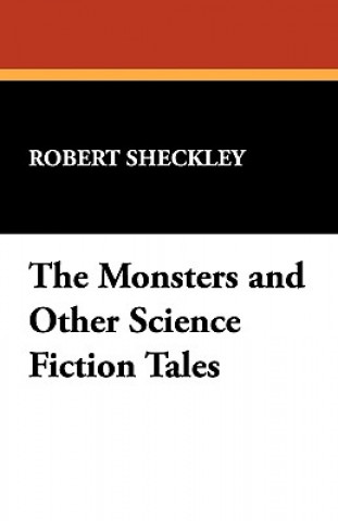 Kniha Monsters and Other Science Fiction Tales Robert Sheckley