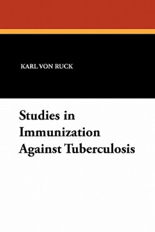 Kniha Studies in Immunization Against Tuberculosis Silvio Von Ruck