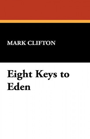 Könyv Eight Keys to Eden Mark Clifton