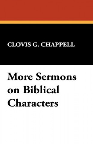 Buch More Sermons on Biblical Characters Clovis G Chappell