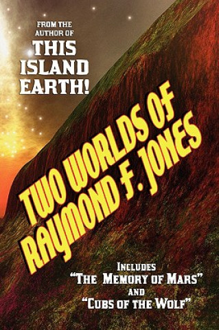 Книга Two Worlds of Raymond F. Jones Raymond F Jones