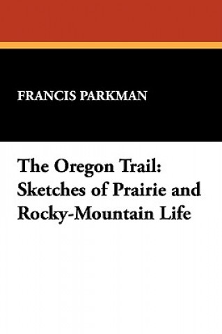Livro Oregon Trail Parkman