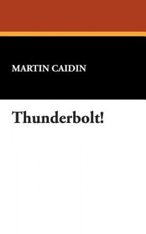 Kniha Thunderbolt! Martin Caidin