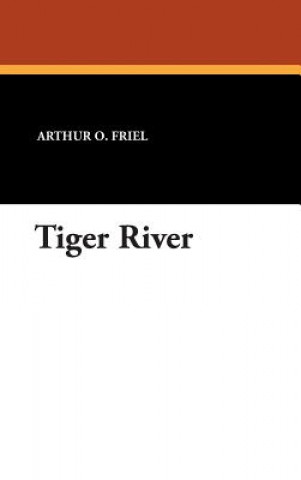 Kniha Tiger River Arthur O Friel