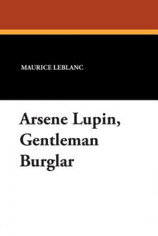 Книга Arsene Lupin, Gentleman Burglar Maurice Leblanc