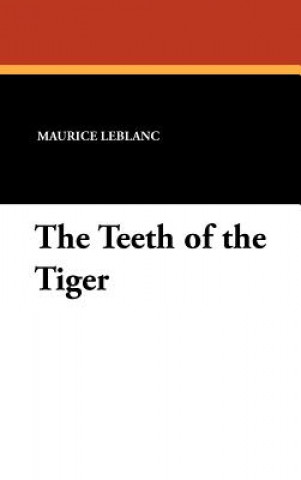 Kniha Teeth of the Tiger Maurice Leblanc