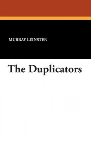 Kniha Duplicators Murray Leinster